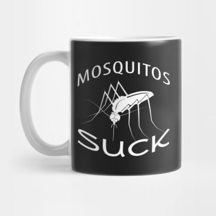 MOSQUITOS SUCK Mug